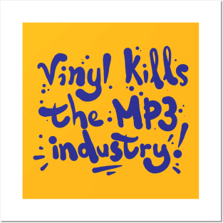 Vinyl kills the mp3 industry Posters and Art